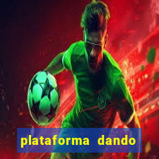 plataforma dando dinheiro no cadastro